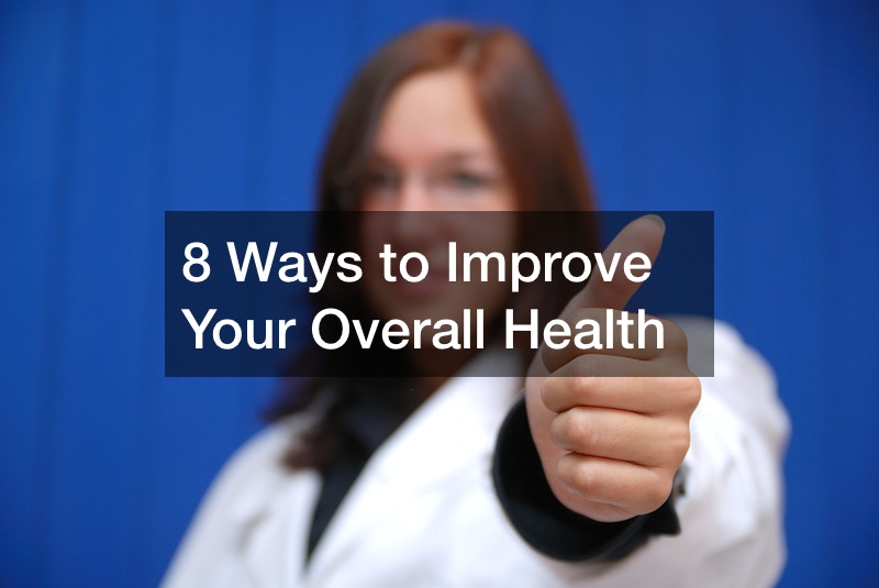 8 Ways to Improve Your Overall Health