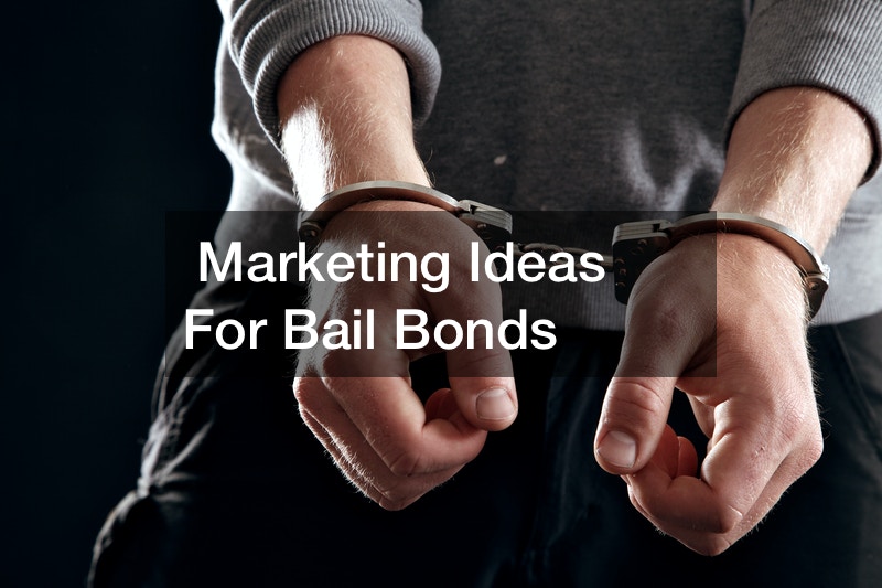 Marketing Ideas For Bail Bonds