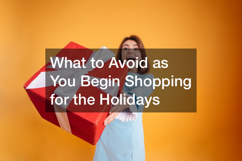 What to Avoid as You Begin Shopping for the Holidays