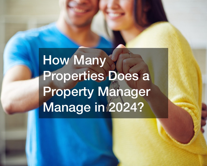 How Many Properties Does a Property Manager Manage in 2024?